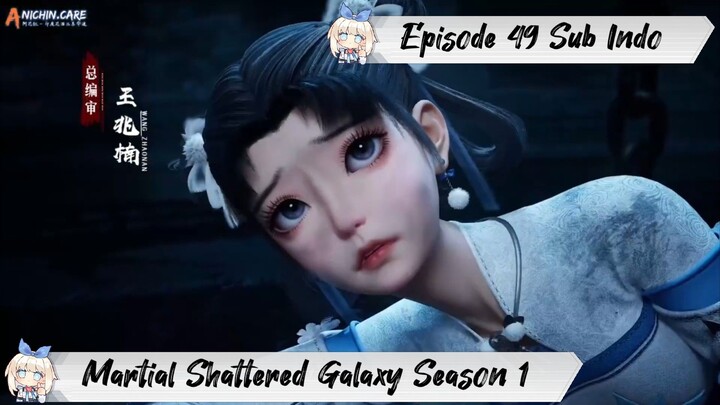 [ EPISODE 49 ] Martial Shattered Galaxy Season 1 - 1080p Super Duper HD Sub Indo