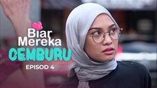 Biar Mereka Cemburu EP4