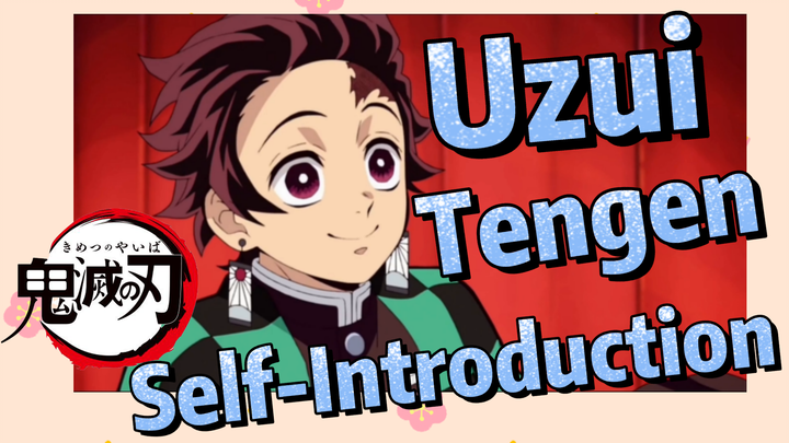 Uzui Tengen Self-Introduction