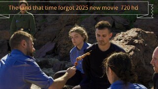 The land that time forgot 2025 new movie Blu-ray 720 hd