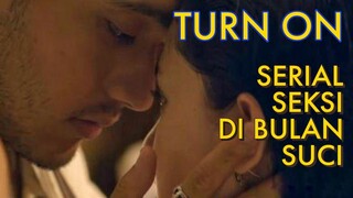 TERLALU HOT UNTUK BULAN RAMADAN - Review TURN ON (2021)