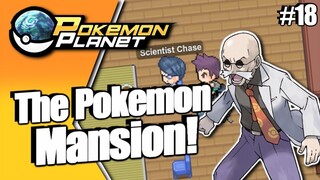 Pokemon Planet - Pokemon Mansion and Blaine! #18