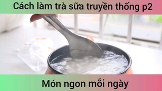Cách làm trà sữa truyền thống p2