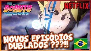 BORUTO NA NETFLIX DUBLADO COM NOVOS EPISÓDIOS?? (OU SERÁ QUE NÃO???)