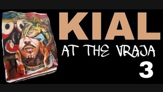 KIAL : AT THE VRAJA 3