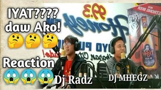 Sinabihan ako ng (Iyat )daw ako na Pagka Dj !Gusto ko Tumawa ng Bongga!DJRADZ AND DJMHEGZ