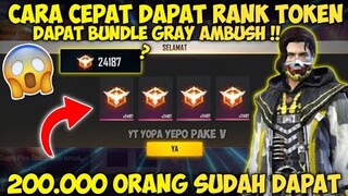 🔥FREE FIRE❗CARA CEPAT DAPAT RANK TOKEN | DAPAT BUNDLE GRAY AMBUSH !! - GARENA FREE FIRE