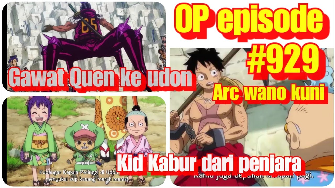 One Piece Episode 929 Arc Wano Kuni Gawat Quen Datang Ke Penjara Udon Preview Op Bstation