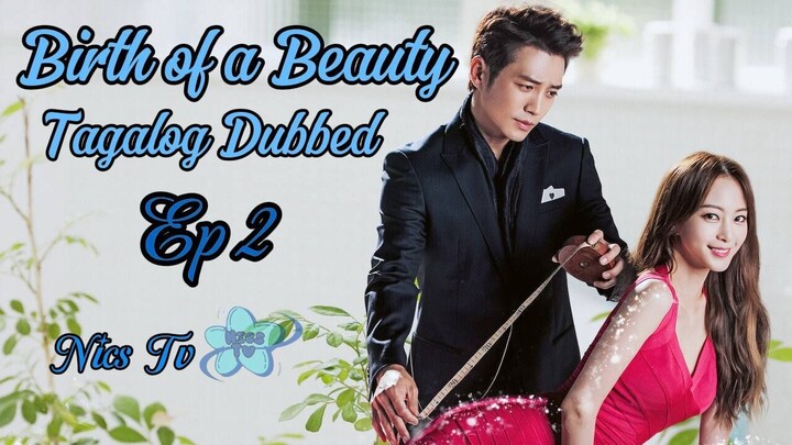 Birth of a Beauty 2014 Tagalog Dubbed Episode 2