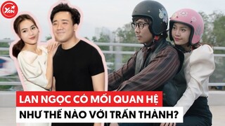 Ninh Dương Lan Ngọc tiết lộ lý do có "mối quan hệ thân tình" với Trấn Thành
