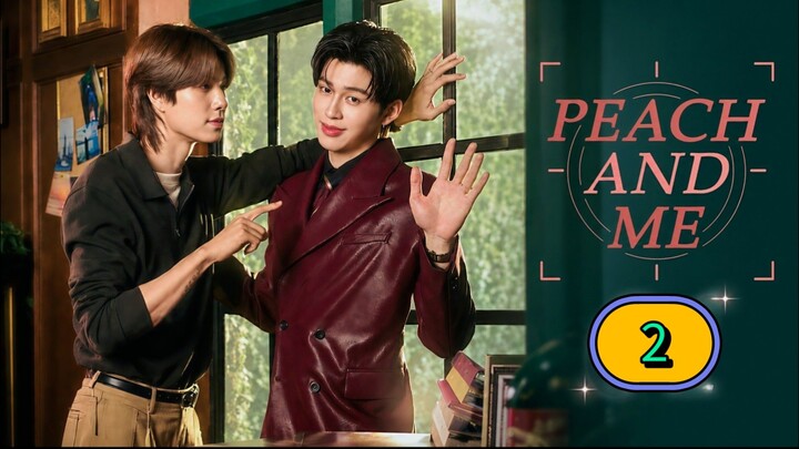 (ENG SUB) PEACH AND ME | EP 2