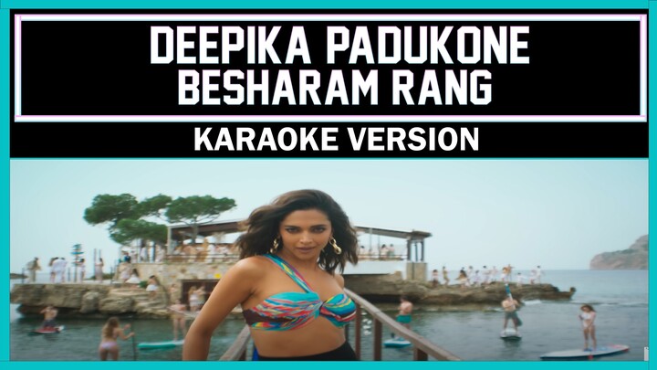 Besharam Rang Song | Pathaan | Shah Rukh Khan, Deepika Padukone | [ Karaoke Version ]