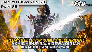 AKHIR HIDUP DARI RAJA DEWA QI TIAN DI TANGAN LU YANG !!  - ALUR JIAN YU FENG YUN PART 88