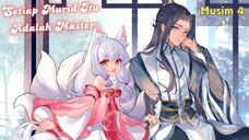 Setiap Murid Itu Adalah Master [ NEW S4 Sub Indo ] Pemberontakan Qingqiu, Pertempuran Penentu Waktu!