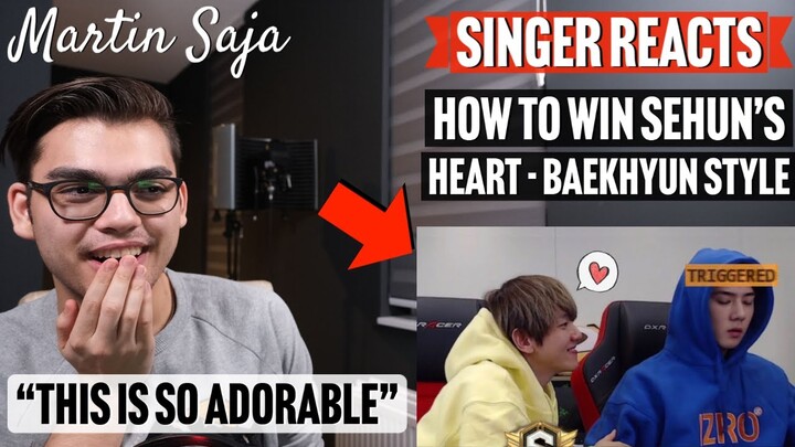 Singer Reacts how to win Sehun's heart - Baekhyun style | Martin Saja