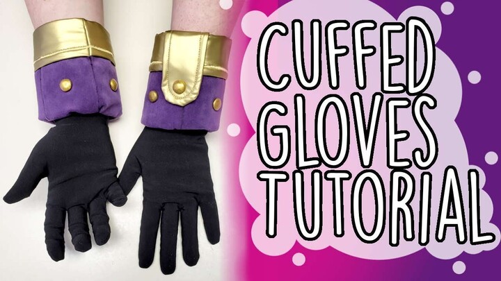 How to Make Cuffed Gloves | COSPLAY TUTORIAL | Orphea, Heroes of the Storm