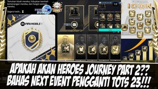 HEROES JOURNEY 2?? BAHAS PENGGANTI EVENT TOTS 23 BESOK JUMAT FIFA MOBILE | FIFA MOBILE INDONESIA