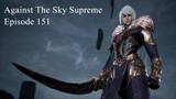 Against The Sky Supreme Episode 151