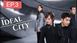 The Ideal City EP 3 ซับไทย เมืองในอุดมคติ
