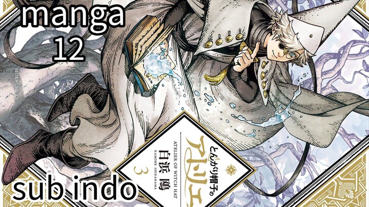 Lanjutan episode 7, manga Witch Hat Atelier Chapter 12 (Sistem Sihir Terlarang Mulai Terungkap?)