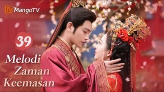 INDO SUB | EP39 Melodi Zaman Keemasan | Kisah Jatuh Cinta Setelah Menikah | MangoTV Indonesia