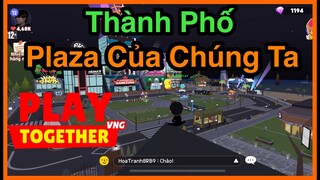 Play Together | Mình Đã Nhắc Bạn Đi Xem Plaza - JunB