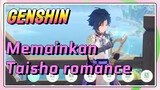 [Genshin Impact Memainkan] "Taisho romance"
