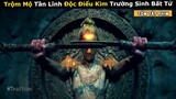 [Review Phim] Trộm Mộ Tần Lĩnh Cô Gái Hoàng Kim và Cái Kết | Tóm Tắt Phim Ma Thổi Đèn | iQiyi