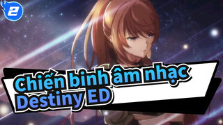 [Chiến binh âm nhạc Destiny] ED「Bản giao hưởng」Nakashima Mika (bản đầy đủ)_2