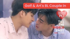 Sweet Moments - Golf & Art's BL Couple in 'Till the World Ends'