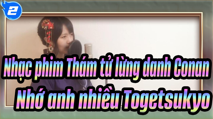 Nhạc phim Thám tử lừng danh Conan
Nhớ anh nhiều, Togetsukyo_2