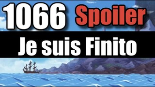 One piece 1066 Spoiler Je suis Finito !