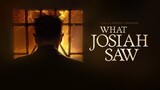 Película: What Josiah Saw