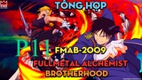 Tóm Tắt "Cang Giả Kim Thuật Sư (FMAB-2009) " | P11 | AL Anime