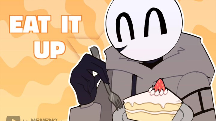 eat it up//animation meme