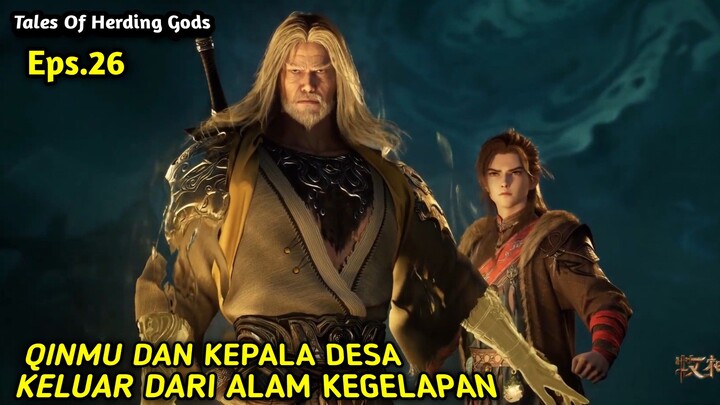 Tales Of Herding Gods Episode 26 Sub indo || Qinmu Dan Kepala Desa Akhirnya Keluar Dari Kegelapan