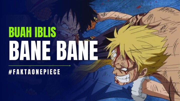 3 Fakta Menarik Tentang BANE BANE NO MI 🔥 | Fakta Onepiece