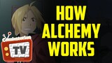 Full Metal Alchemist - How Does Alchemy Work?