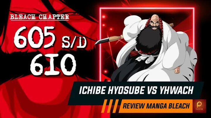 ICHIBE HYOSUBE VS YHWACH SANG RAJA QUINCY  - THE ALMIGHTY -   -  Bleach Chapter 605 s - d 610