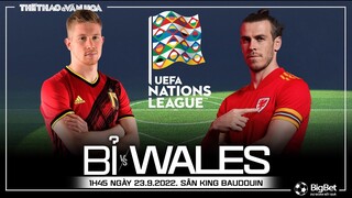 UEFA Nations League 2022-2023 | Bỉ vs Wales (1h45 ngày 23/9). NHẬN ĐỊNH BÓNG ĐÁ