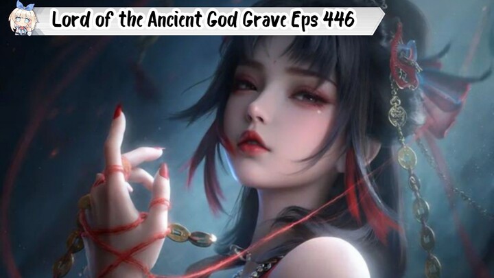 Lord of the Ancient God Grave Episode 446