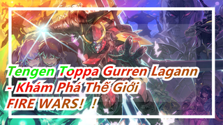 Tengen Toppa Gurren Lagann - Khám Phá Thế Giới| [Cực Hoành Tráng] FIRE WARS！！(với Mazinkaiser)