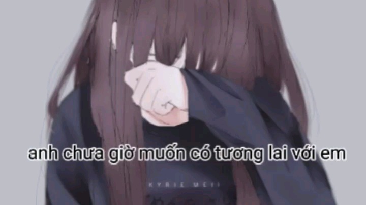 anh chưa giờ muốn có tương lai vs em//cười nhẹ//