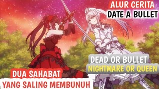 SELURUH ALUR CERITA ANIME DATE A BULLET Dead or BULLET & Nightmare OR Queen