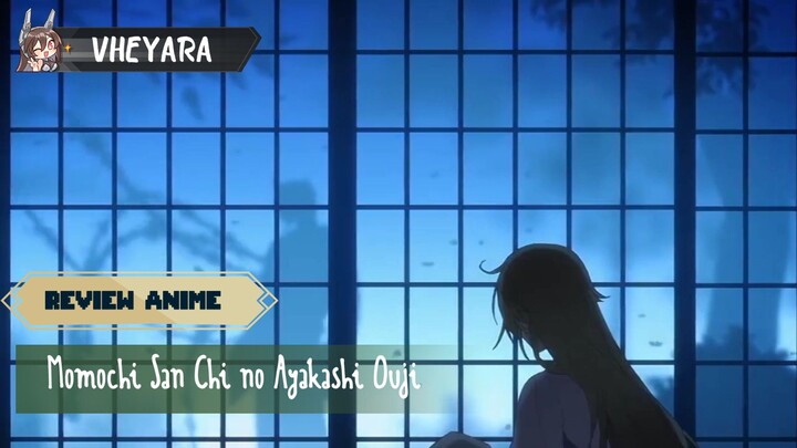 Review Anime : Momochi San Chi no Ayakashi Ouji