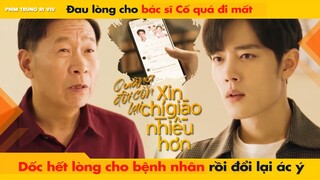 ĐAU LÒNG VÀ THƯƠNG CHO BÁC SĨ CỐ - DỐC HẾT LÒNG CHO BỆNH NHÂN ĐỂ ĐỔI LẠI ÁC Ý || THE OATH OF LOVE