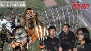 ARYKAKUL feat PM:AM Explore Taman Festival Bali Part 2