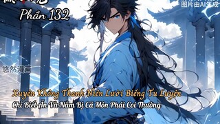 Xuyên Không Thanh Niên Lười Biếng Tu Luyện Chỉ Biết Ăn Và Nằm Bị Cả Môn Phái Coi Thường P132