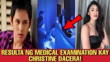 RESULTA NG MEDICAL EXAMINATION KAY CHRISTINE DACERA!