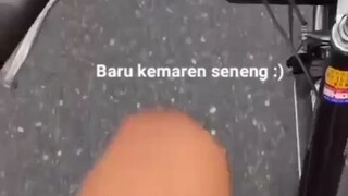 baru kemarin seneng dah  sedih lagi aja ;(